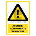 Atentie Echipamente in Miscare