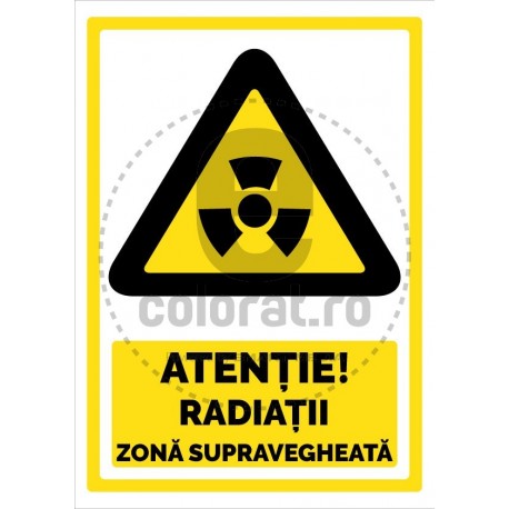 Atentie Radiatii Zona Supravegheata