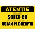 Atentie Sofer cu Volan pe Dreapta