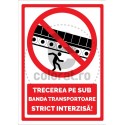 Trecerea Pe Sub Banda Transportoare Strict Interzisa