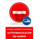 Accesul Interzis Cu Exceptia Autovehiculelor De Marfa