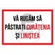 Va Rugam Sa Pastrati Curatenia si Linistea