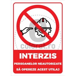 Interzis Persoanelor Neautorizate Sa Opereze Acest Utilaj
