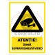Atentie! Zona Supravegheata Video
