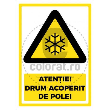 Atentie Drum Acoperit de Polei