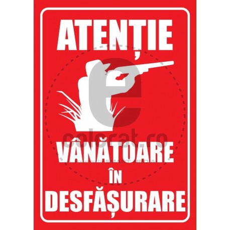 Atentie Vanatoare In Desfasurare ec1628