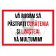 Va Rugam Sa Pastrati Curatenia si Linistea Va Multumim