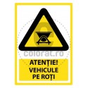 Atentie Vehicule pe Roti