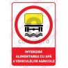 Interzisa Alimentarea cu Apa a Vehiculelor Agricole ec1691