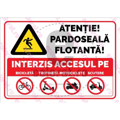 Atentie Pardoseala Flotanta Interzis Accesul Pe Bicicleta Trotineta Motociclete Scutere