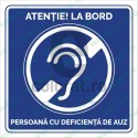 Atentie La Bord Persoana cu Deficienta de Auz V1 ec1747