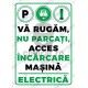 Va Rugam Nu Parcati Acces Incarcare Masina Electrica ec1755