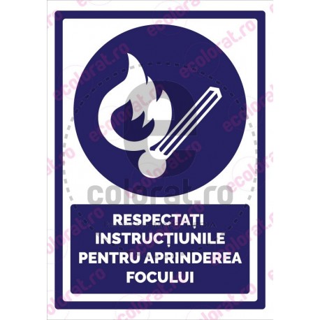 Respectati Instructiunile Pentru Aprinderea Focului
