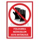 Folosirea Manusilor este Interzisa