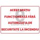 Acest Spatiu Functioneaza Fara Autorizatie de Securitate la Incendiu V4
